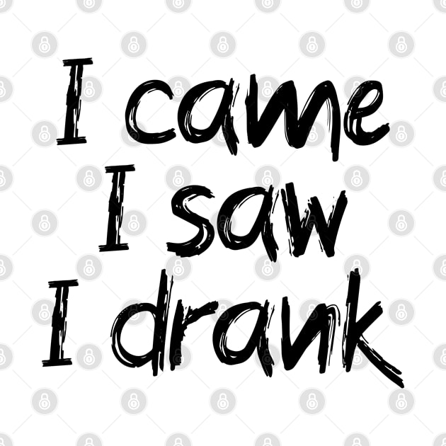 i cam i saw i drunk by Jabinga