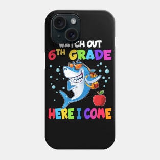 Watch Out 6th Grade Here I Come Dabbing Shark- Back To School Phone Case