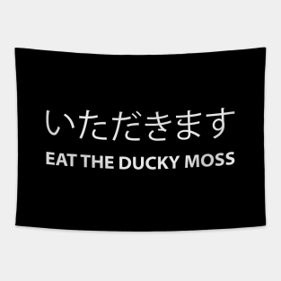 Bad Translation Itadakimasu Eat The Ducky Moss (White) Tapestry