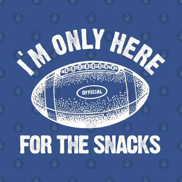I'm Only Here For the Snacks by PopCultureShirts