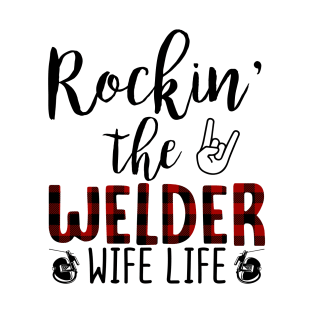 Rockin The Welder Wife Life T-Shirt