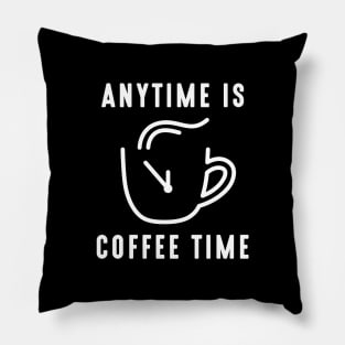 Any Time Is Coffee Time Pillow