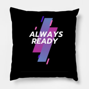 Always ready Pillow