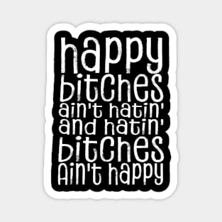 happy bitches Magnet