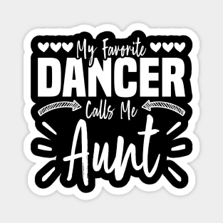 My Favorite Dancer Calls Me Aunt, Family Dancing Design Magnet