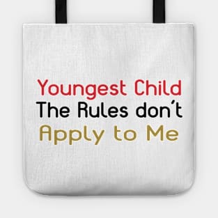 Youngest Child - The Rules Don't Apply To Me. Tote