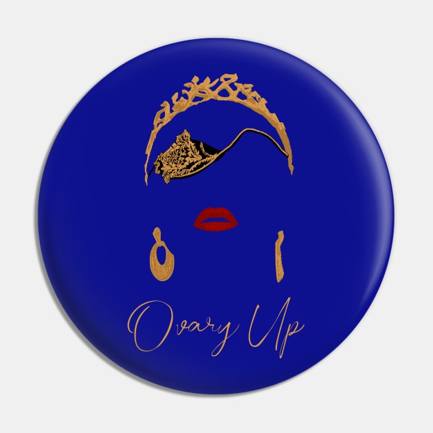 Ovary Up (Kid-Friendly Option) Pin by ArtemisPortrait