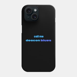 Call me Deacon Blues - Steely Dan Phone Case