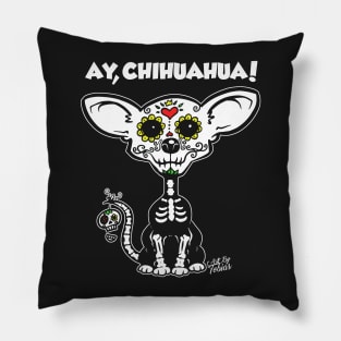 Ay Chihuahua Pillow