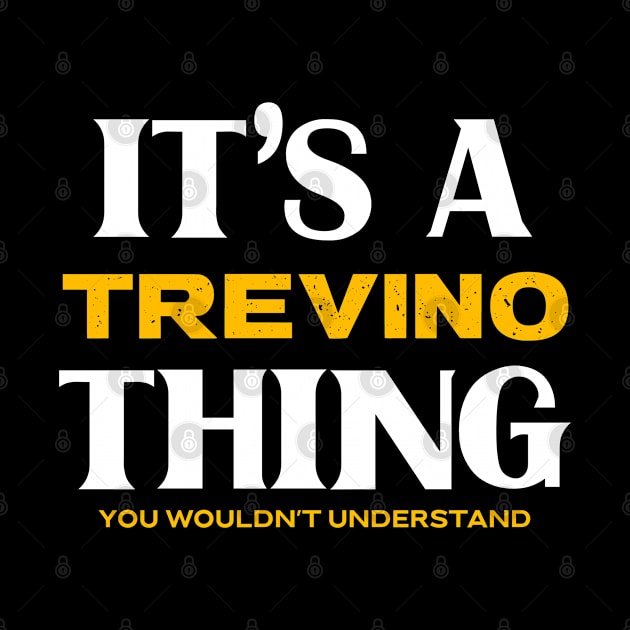 It's a Trevino Thing You Wouldn't Understand by Insert Name Here