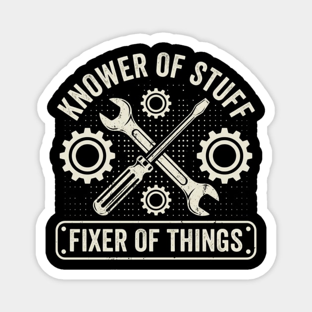 Knower Of Stuff Fixer Of Things Mechanic Humor Magnet by ArtistTee ⭐⭐⭐⭐⭐