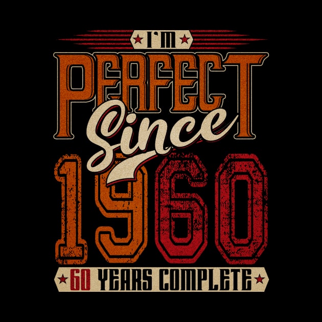I'm Perfect Since 1960 60 Years Complete by SinBle