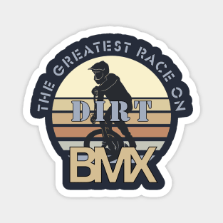 BMX, The Greatest Race On Dirt Magnet