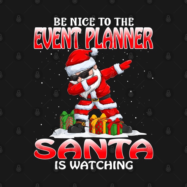 Be Nice To The Event Planner Santa is Watching by intelus