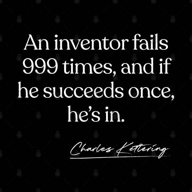 Charles Kettering Inventor Quote by DankFutura