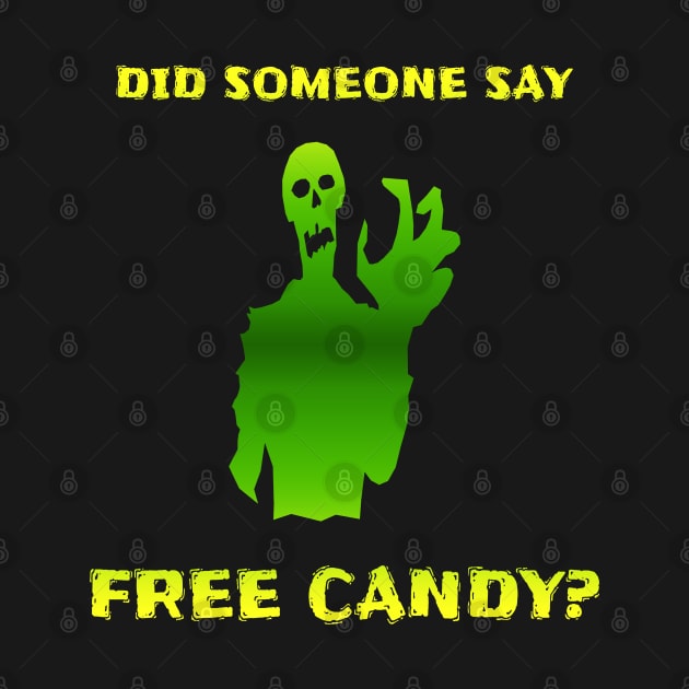 Halloween Did Someone Say Free Candy Trick Or Treat Zombie by Gothic Rose Designs