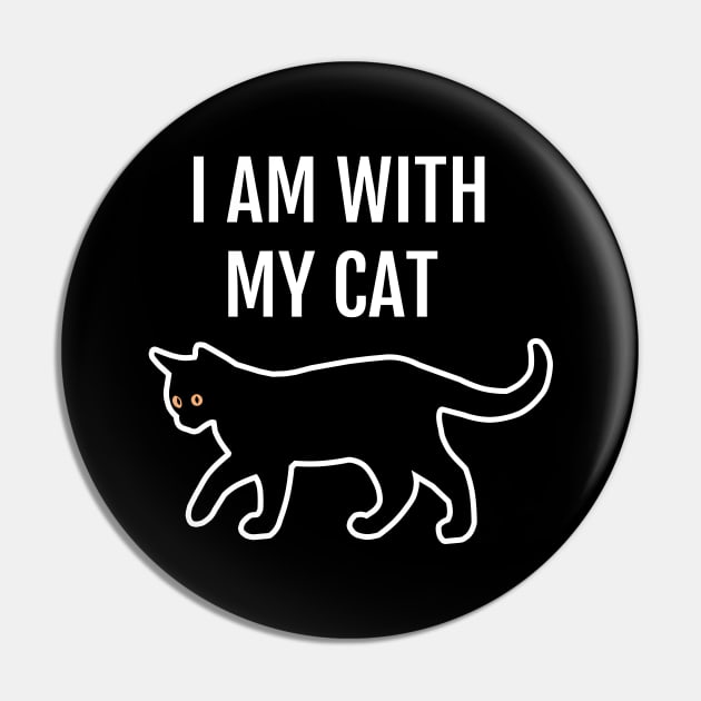 I am With My Cat Funny Cat Lovers Slogan Pin by strangelyhandsome