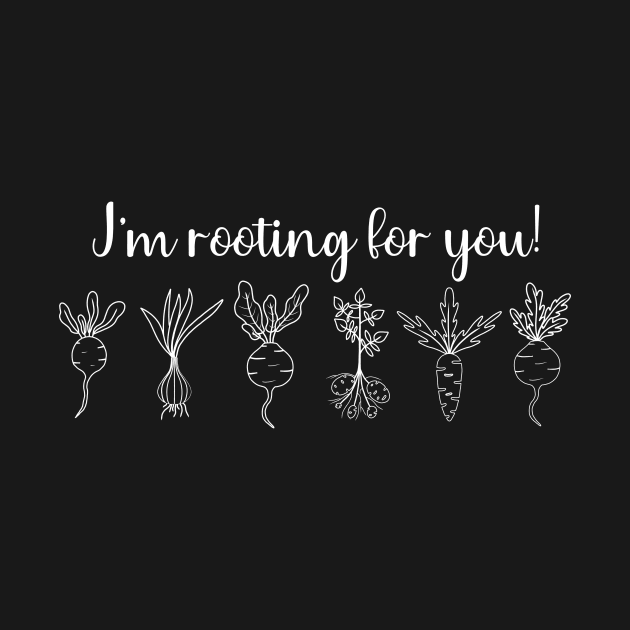 I'm rooting for you by Tees by Ginger