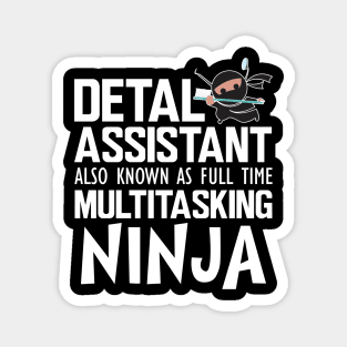 Dental Assistant also known as full time multitasking Ninja Magnet