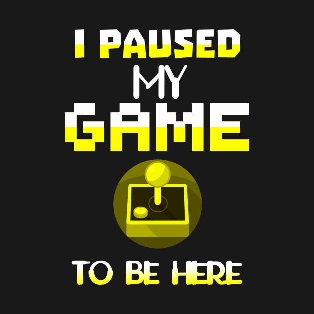 I Paused my Game to be here cool gamer girl shirt gift by kmpfanworks