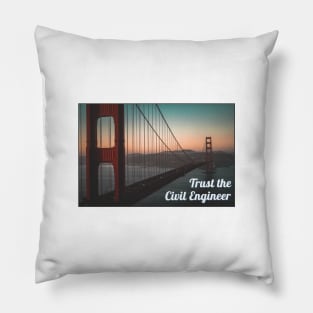 Trust the Civil Engineer Pillow