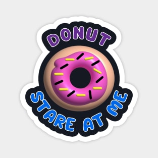 Donut Stare At Me Magnet