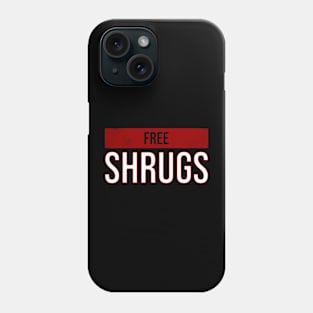 Free Shrugs Phone Case