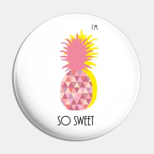 I'm so sweet Pin