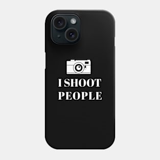 I Shoot People Phone Case