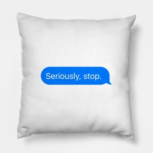 imessage series: seriosly, stop Pillow