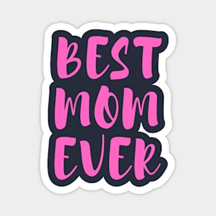 Best Mom Ever Magnet