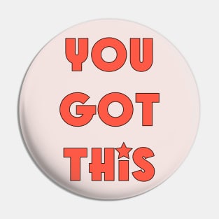 You got this Pin