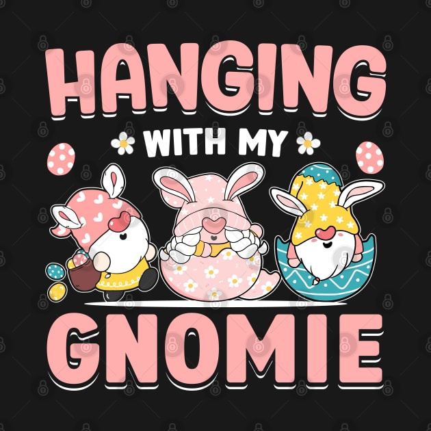 Hanging With My Gnomie Funny Easter T Shirt Design by ahadnur9926