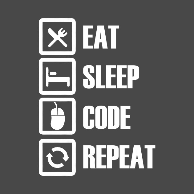 Eat, sleep, code, repeat - Programmer - T-Shirt | TeePublic