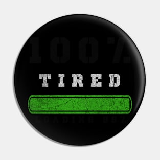 Funny Sayings One Hundred Percent Tired Joke Pin