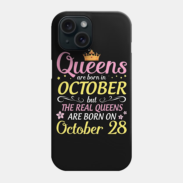 Happy Birthday To Me Mom Daughter Queens Are Born In October But Real Queens Are Born On October 28 Phone Case by Cowan79