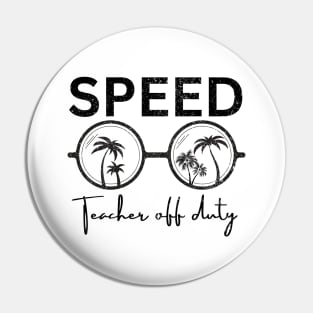 SPEED TEACHER OFF DUTY Pin