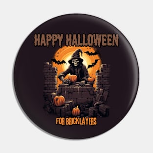 HAPPY HALLOWEEN for bricklayers Pin