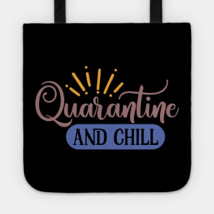 Quarantine and chill Tote