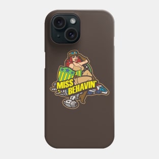 Miss Behavin' ... again Phone Case