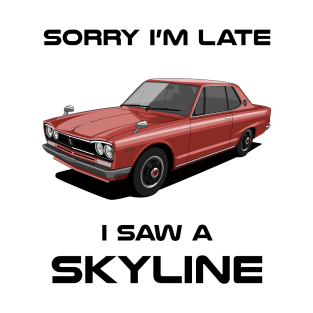 Sorry I'm Late Nissan Skyline 2000GT T-Shirt