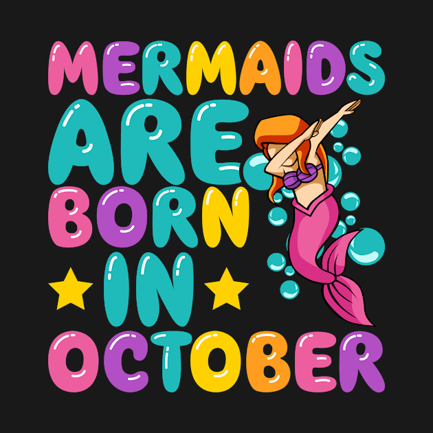 Mermaids Are Born In October Dabbing Mermaid Design by teevisionshop