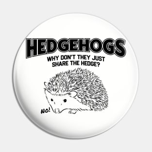 Hedgehogs - Why Don't They Just Share the Hedge? Pin