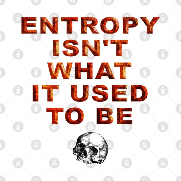 Only entropy comes easy. by wordglass