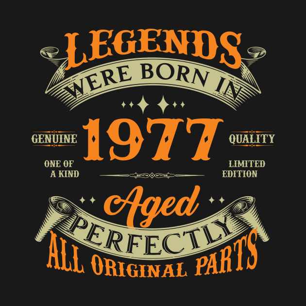 47th Birthday Legends Were Born In 1977 by Kontjo
