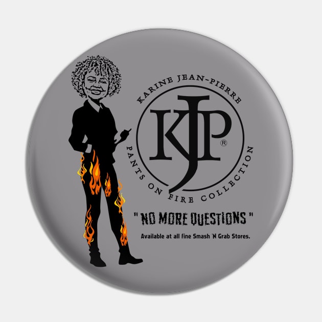 Pants On Fire Collection Pin by RIGHTEEES