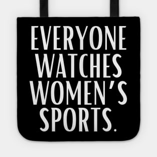 EVERYONE WATCHES WOMEN'S SPORTS (V4) Tote