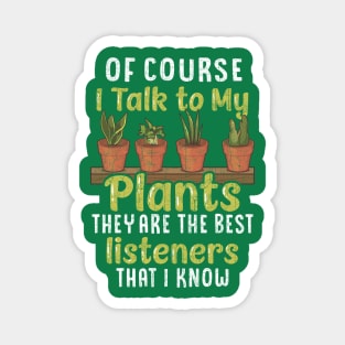 Botany Of Course I Talk To My Plants Magnet