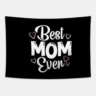 Best Mom Ever - Gift For Mom Tapestry