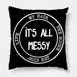 It's All Messy Costume Gifts Pillow